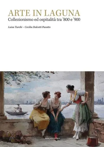Compra Online Arte in laguna. Collezionismo ed ospitalità tra ‘800 e ’900