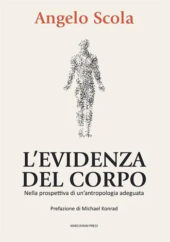 L‘evidenza del corpo. Nella prospettiva di un‘antropologia adeguata Esclusivo