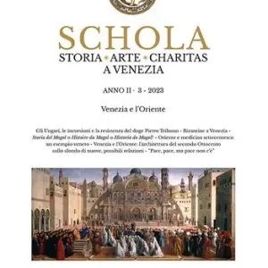 Schola. Storia. Arte. Charitas a Venezia (2023). Vol. 3 Venezia e l‘Oriente Saldi
