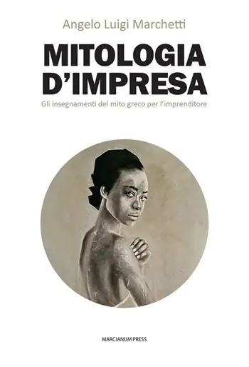 Mitologia d‘impresa. Gli insegnamenti del mito greco per l’imprenditore Economico