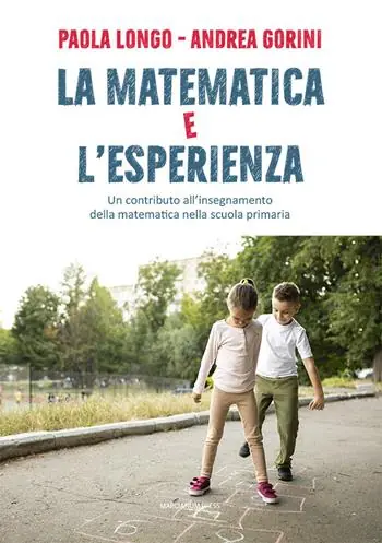 Miglior Prezzo La matematica e l‘esperienza. Un contributo all’insegnamento della matematica nella scuola primaria