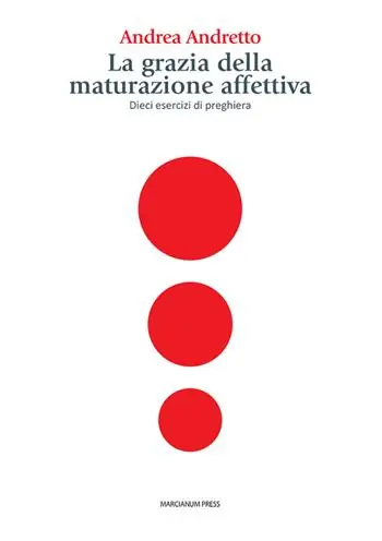La grazia della maturazione affettiva. Dieci esercizi di preghiera Pagamento Sicuro