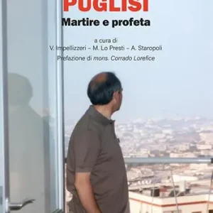 Pino Puglisi. Martire e profeta Popolare