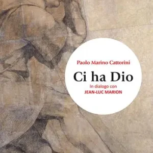 Ci ha Dio. In dialogo con Jean-Luc Marion Offerta Del Giorno