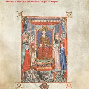 Carlo II d‘Angiò. Fortuna e sventure del sovrano «zoppo» di Napoli Nuovo Arrivo