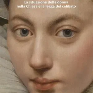 La Chiesa in sinodo. La situazione della donna nella Chiesa e la legge del celibato Ultime Pezzi