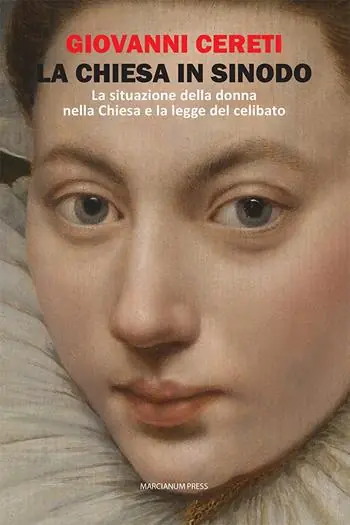 La Chiesa in sinodo. La situazione della donna nella Chiesa e la legge del celibato Ultime Pezzi