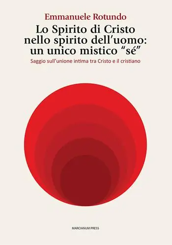 Offerta Lo spirito di Cristo nello spirito dell‘uomo un unico mistico «sé». Saggio sull’unione intima tra Cristo e il cristiano