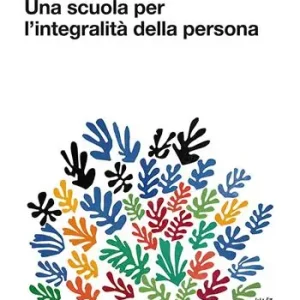 Una scuola per l‘integralità della persona Ordina Subito