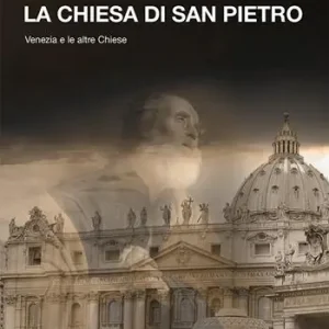 Prezzo Basso La chiesa di san Pietro. Venezia e le altre chiese
