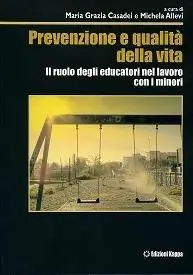 Novità Prevenzione e qualità della vita. Il ruolo degli educatori nel lavoro con i minori