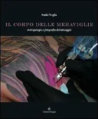 Il corpo delle meraviglie. Antropologia e fotografia del tatuaggio Di Tendenza