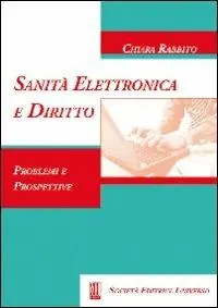 Saldi Sanità elettronica e diritto. Problemi e prospettive