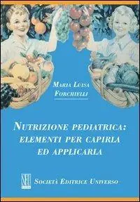 Direttamente Dal Produttore Nutrizione pediatrica. Elementi per capirla ed applicarla