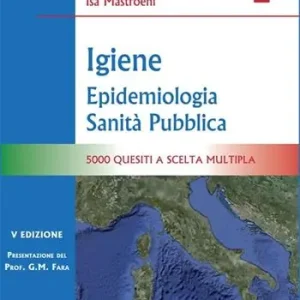 Igiene, epidemiologia, sanità pubblica. 5000 quesiti a scelta multipla Acquista Ora