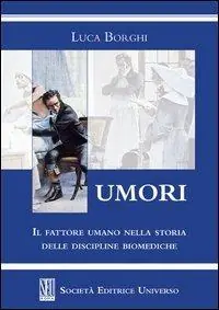 Umori. Il fattore umano nella storia delle discipline biomediche Spedizione Espresso
