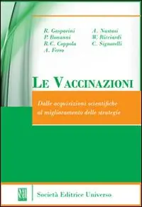 Le vaccinazioni (dalle acquisizioni scientifiche al miglioramento delle startegie) Reso Gratuito
