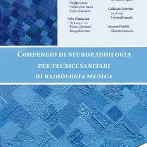 Compendio di neuroradiologia. Per tecnici sanitari di radiologia medica Ordina Subito