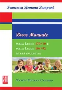 Breve manuale sulla Legge 170/10 e sulla Legge 104/92 in età evolutiva Occasione Imperdibile