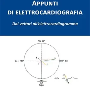 Offerta Lampo Appunti di elettrocardiografia. Dai vettori all‘elettrocardiogramma