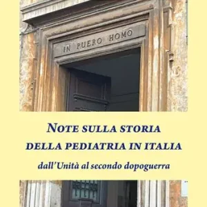 Note sulla storia della pediatria in Italia dall‘Unità al secondo dopoguerra Ultima Occasione