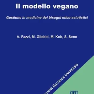 Bestseller Il modello vegano. Gestione in medicina dei bisogni etico-salutistici
