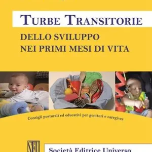 Turbe transitorie dello sviluppo nei primi mesi di vita. Consigli posturali ed educativi per genitori e caregiver Promo Stagionale