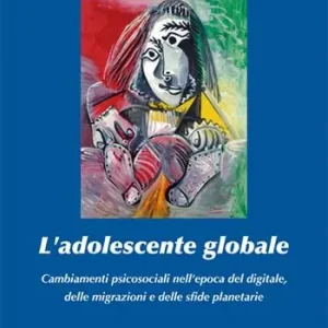 Scelto Dai Clienti L‘adolescente globale. Cambiamenti psicosociali nell‘epoca del digitale, delle migrazioni e delle sfide planetarie