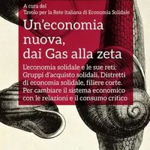 Pagamento Sicuro Un‘economia nuova, dai Gas alla zeta. L‘economia solidale e le sue reti Gruppi d‘acquisto solidali, Distretti di economia solidale, filiere corte. Per cambiare il sistema economico con le relazioni e il consumo critico