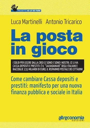 La posta in gioco. Come cambiare cassa depositi e prestiti manifesto per una nuova finanza pubblica e sociale in Italia Professionale