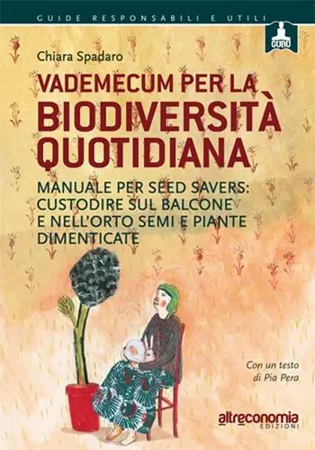 Vademecum per la biodiversità quotidiana. Manuale per seed savers custodire sul balcone e nell‘orto semi e piante dimenticate Più Venduto