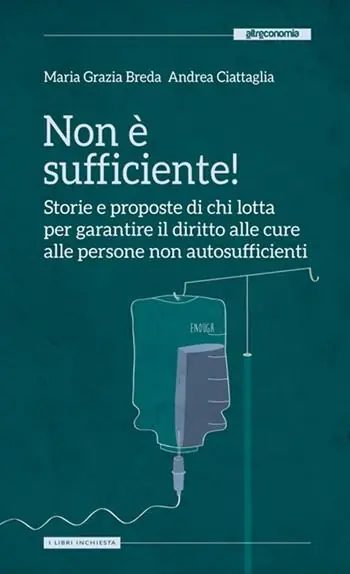 Non è sufficiente! Storie e proposte di chi lotta per garantire il diritto alle cure alle persone non autosufficienti Promo Stagionale