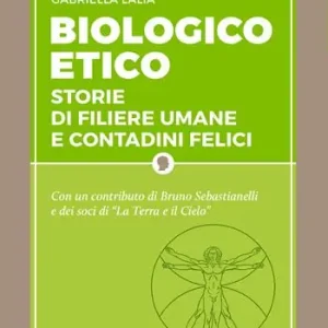 Spedizione Espresso Biologico etico. Storie di filiere umane e contadini felici