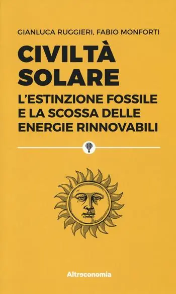 Civiltà solare. L‘estinzione fossile e la scossa delle energie rinnovabili Prezzo Conveniente