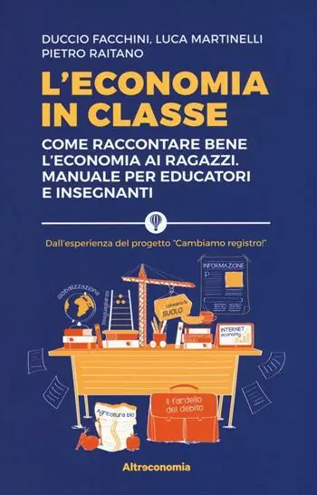 L‘ economia in classe. Come raccontare bene l‘economia ai ragazzi. Manuale per educatori e insegnanti Professionale