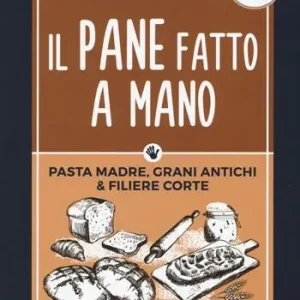Ultime Pezzi Il pane fatto a mano. Pasta madre, grani antichi & filiere corte