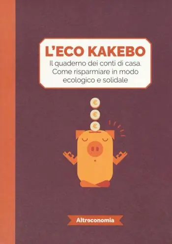 L‘eco kakebo. Il quaderno dei conti di casa. Come risparmiare in modo ecologico e solidale Professionale