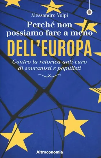Promozione Perché non possiamo fare a meno dell‘Europa. Contro la retorica anti-euro di sovranisti e populisti