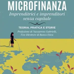 Prezzo Ridotto La via della microfinanza. Imprenditrici e imprenditori senza capitale. Teoria, pratica e storie