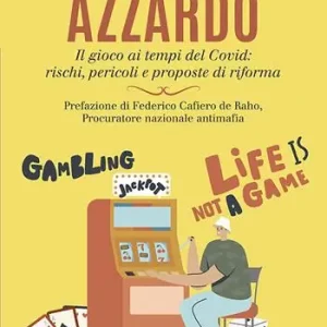 Nuova Collezione La pandemia da azzardo. Il gioco ai tempi del Covid rischi, pericoli e proposte di riforma