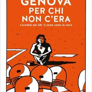 2001-2021. Genova per chi non c‘era. L‘eredità del G8 il seme sotto la neve Offerta