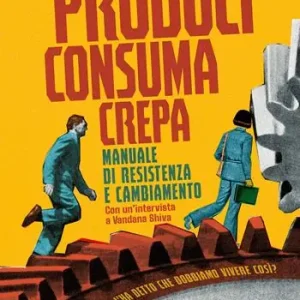 Pagamento Sicuro Produci consuma crepa. Manuale di resistenza e cambiamento