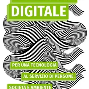Direttamente Dal Produttore Ecologia digitale. Per una tecnologia al servizio di persone, società e ambiente
