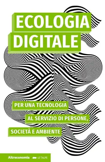 Direttamente Dal Produttore Ecologia digitale. Per una tecnologia al servizio di persone, società e ambiente