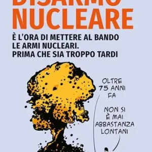 Professionale Disarmo nucleare. È ora di mettere al bando le armi nucleari. Prima che sia troppo tardi