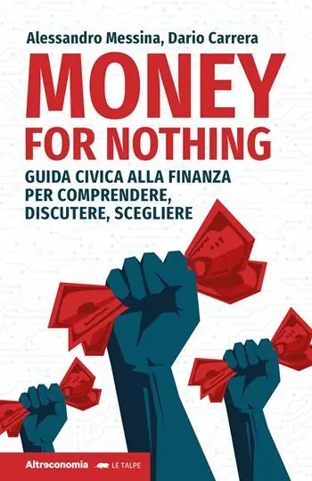 Promozione Money for nothing. Guida civica alla finanza per comprendere, discutere, scegliere