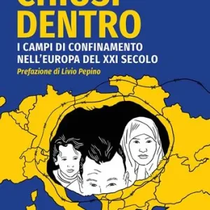 Chiusi dentro. I campi di confinamento nell‘Europa del XXI secolo Offerta Del Giorno