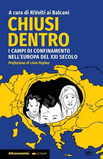 Chiusi dentro. I campi di confinamento nell‘Europa del XXI secolo Offerta Del Giorno