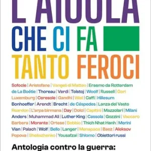Must-Have L‘aiuola che ci fa tanto feroci. Antologia contro la guerra pacifismo, obiezione di coscienza, disobbedienza civile
