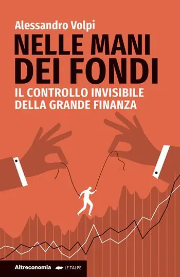Più Venduto Nelle mani dei fondi. Il controllo invisibile della grande finanza